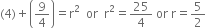 left parenthesis 4 right parenthesis plus open parentheses 9 over 4 close parentheses equals straight r squared space space or space space straight r squared equals 25 over 4 space or space straight r equals 5 over 2