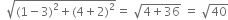 space space square root of left parenthesis 1 minus 3 right parenthesis squared plus left parenthesis 4 plus 2 right parenthesis squared end root equals space square root of 4 plus 36 end root space equals space square root of 40