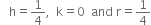 space space space straight h equals 1 fourth comma space space straight k equals 0 space space and space straight r equals 1 fourth