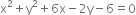 straight x squared plus straight y squared plus 6 straight x minus 2 straight y minus 6 equals 0