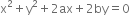 straight x squared plus straight y squared plus 2 ax plus 2 by equals 0