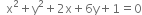 space space straight x squared plus straight y squared plus 2 straight x plus 6 straight y plus 1 equals 0