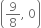 open parentheses 9 over 8 comma space 0 close parentheses