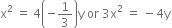 straight x squared space equals space 4 open parentheses negative 1 third close parentheses straight y space or space 3 straight x squared space equals space minus 4 straight y