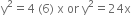 straight y squared equals 4 space left parenthesis 6 right parenthesis space straight x space or space straight y squared equals 24 straight x