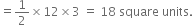 equals 1 half cross times 12 cross times 3 space equals space 18 space square space units.