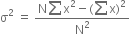 straight sigma squared space equals space fraction numerator straight N sum straight x squared minus left parenthesis sum straight x right parenthesis squared over denominator straight N squared end fraction