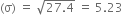 left parenthesis straight sigma right parenthesis space equals space square root of 27.4 end root space equals space 5.23