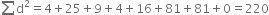 sum straight d squared equals 4 plus 25 plus 9 plus 4 plus 16 plus 81 plus 81 plus 0 equals 220