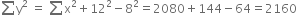 sum from blank to blank of straight y squared space equals space sum from blank to blank of straight x squared plus 12 squared minus 8 squared equals 2080 plus 144 minus 64 equals 2160