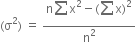 left parenthesis straight sigma squared right parenthesis space equals space fraction numerator straight n begin display style sum from blank to blank of end style straight x squared minus left parenthesis begin display style sum from blank to blank of end style straight x right parenthesis squared over denominator straight n squared end fraction