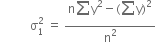 space space space space space space space space space space straight sigma subscript 1 superscript 2 space equals space fraction numerator straight n begin display style sum from blank to blank of end style straight y squared minus left parenthesis begin display style sum from blank to blank of end style straight y right parenthesis squared over denominator straight n squared end fraction