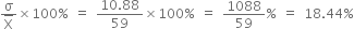 fraction numerator straight sigma over denominator top enclose straight X end fraction cross times 100 % space equals space fraction numerator 10.88 over denominator 59 end fraction cross times 100 % space equals space 1088 over 59 % space equals space 18.44 %