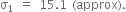 straight sigma subscript 1 space equals space 15.1 space left parenthesis approx right parenthesis.