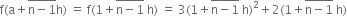 straight f left parenthesis straight a plus stack straight n minus 1 with bar on top straight h right parenthesis space equals space straight f left parenthesis 1 plus stack straight n minus 1 with bar on top space straight h right parenthesis space equals space 3 left parenthesis 1 plus stack straight n minus 1 with bar on top space straight h right parenthesis squared plus 2 left parenthesis 1 plus stack straight n minus 1 with bar on top space straight h right parenthesis