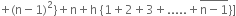 plus left parenthesis straight n minus 1 right parenthesis squared right curly bracket plus straight n plus straight h space left curly bracket 1 plus 2 plus 3 plus..... plus stack straight n minus 1 with bar on top right curly bracket right square bracket