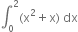 integral subscript 0 superscript 2 left parenthesis straight x squared plus straight x right parenthesis space dx