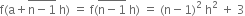 straight f left parenthesis straight a plus stack straight n minus 1 with bar on top space straight h right parenthesis space equals space straight f left parenthesis stack straight n minus 1 with bar on top space straight h right parenthesis space equals space left parenthesis straight n minus 1 right parenthesis squared space straight h squared space plus space 3