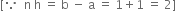 left square bracket because space space straight n space straight h space equals space straight b space minus space straight a space equals space 1 plus 1 space equals space 2 right square bracket