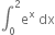 integral subscript 0 superscript 2 straight e to the power of straight x space dx