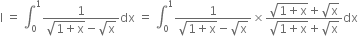 straight I space equals space integral subscript 0 superscript 1 fraction numerator 1 over denominator square root of 1 plus straight x end root minus square root of straight x end fraction dx space equals space integral subscript 0 superscript 1 fraction numerator 1 over denominator square root of 1 plus straight x end root minus square root of straight x end fraction cross times fraction numerator square root of 1 plus straight x end root plus square root of straight x over denominator square root of 1 plus straight x end root plus square root of straight x end fraction dx
space space space
