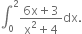 integral subscript 0 superscript 2 fraction numerator 6 straight x plus 3 over denominator straight x squared plus 4 end fraction dx.