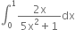 integral subscript 0 superscript 1 fraction numerator 2 straight x over denominator 5 straight x squared plus 1 end fraction dx