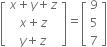 open square brackets table row cell x plus y plus z end cell row cell x plus z end cell row cell y plus z end cell end table close square brackets equals open square brackets table row 9 row 5 row 7 end table close square brackets