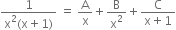 fraction numerator 1 over denominator straight x squared left parenthesis straight x plus 1 right parenthesis end fraction space equals space straight A over straight x plus straight B over straight x squared plus fraction numerator straight C over denominator straight x plus 1 end fraction