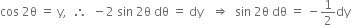 cos space 2 straight theta space equals space straight y comma space space therefore space space minus 2 space sin space 2 straight theta space dθ space equals space dy space space space rightwards double arrow space space sin space 2 straight theta space dθ space equals space minus 1 half dy