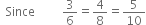 space space Since space space space space space space space space space 3 over 6 equals 4 over 8 equals 5 over 10