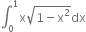 integral subscript 0 superscript 1 straight x square root of 1 minus straight x squared end root dx