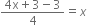 fraction numerator 4 straight x plus 3 minus 3 over denominator 4 end fraction equals x