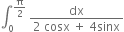 integral subscript 0 superscript straight pi over 2 end superscript space fraction numerator dx over denominator 2 space cosx space plus space 4 sinx end fraction