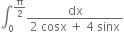 integral subscript 0 superscript straight pi over 2 end superscript fraction numerator dx over denominator 2 space cosx space plus space 4 space sinx end fraction