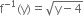 straight f to the power of negative 1 end exponent left parenthesis straight y right parenthesis equals square root of straight y minus 4 end root