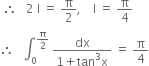 space therefore space space space 2 space straight I space equals space straight pi over 2 comma space space space space straight I space equals space straight pi over 4
therefore space space space integral subscript 0 superscript straight pi over 2 end superscript space fraction numerator dx over denominator 1 plus tan cubed straight x end fraction space equals space straight pi over 4