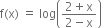 straight f left parenthesis straight x right parenthesis space equals space log open parentheses fraction numerator 2 plus straight x over denominator 2 minus straight x end fraction close parentheses