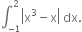 integral subscript negative 1 end subscript superscript 2 open vertical bar straight x cubed minus straight x close vertical bar space dx.