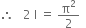 therefore space space space 2 space straight I space equals space straight pi squared over 2 space space