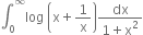 integral subscript 0 superscript infinity log space open parentheses straight x plus 1 over straight x close parentheses fraction numerator dx over denominator 1 plus straight x squared end fraction