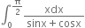 integral subscript 0 superscript straight pi over 2 end superscript fraction numerator xdx over denominator sinx plus cosx end fraction