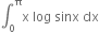integral subscript 0 superscript straight pi straight x space log space sinx space dx