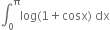 integral subscript 0 superscript straight pi log left parenthesis 1 plus cosx right parenthesis space dx