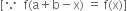 left square bracket because space space straight f left parenthesis straight a plus straight b minus straight x right parenthesis space equals space straight f left parenthesis straight x right parenthesis right square bracket