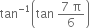tan to the power of negative 1 end exponent open parentheses tan space fraction numerator 7 space straight pi over denominator 6 end fraction close parentheses