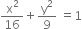 straight x squared over 16 plus straight y squared over 9 space equals 1