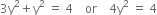 3 straight y squared plus straight y squared space equals space 4 space space space space or space space space space 4 straight y squared space equals space 4