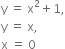 straight y space equals space straight x squared plus 1 comma
straight y space equals space straight x comma
straight x space equals space 0