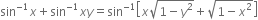 sin to the power of negative 1 end exponent x plus sin to the power of negative 1 end exponent x y equals sin to the power of negative 1 end exponent open square brackets x square root of 1 minus y squared end root plus square root of 1 minus x squared end root close square brackets